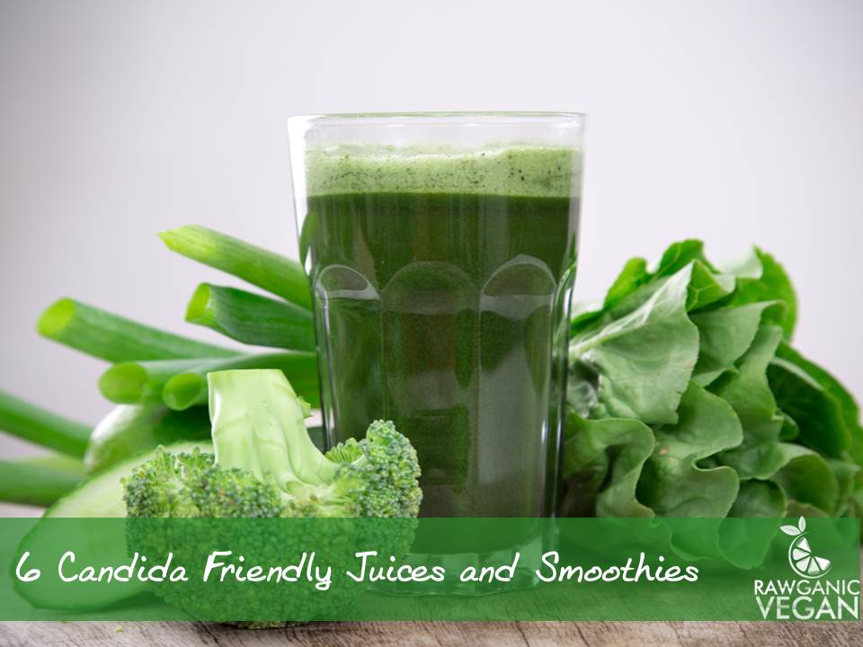 SIX CANDIDA FRIENDLY JUICE AND SMOOTHIE RECIPES