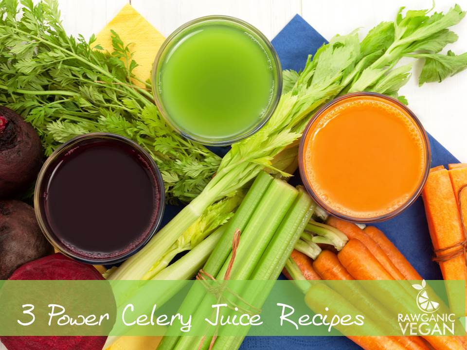 CELERY,  YOUR HEART, AND THREE JUICE RECIPES